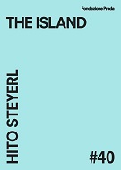 #40 HITO STEYERL THE ISLAND